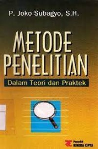 Metode Penelitian : Dalam Teori dan Praktek