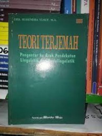 Teori Terjemah : Pengantar Ke Arah Pendekatan Linguistik dan Sosiolinguistik