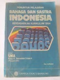 Penuntun Pelajaran Bahasa & Sastra Indonesia : Berdasarkan GBPP Kurikulum 1984