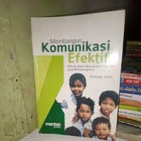 Membangun Komunikasi Efektif : Sebuah Upaya Mewujudkan Sekolah Yang Membahagiakan