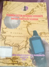 Pedoman Sistem Informasi Geografis Untuk Pemetaan Sejarah