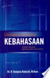 Dimensi-dimensi Kebahasaan : Aneka Masalah Bahasa Indonesia Terkini