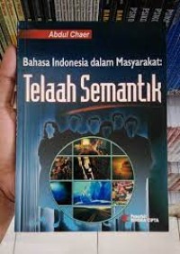 Bahasa Indoensia Dalam Masyarakat : Telaah Semantik