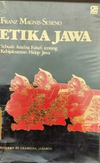 Etika Jawa : Sebuah Analisa FalsafiTentang Kebijaksanaa Hidup Jawa