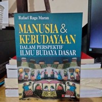 Manusia dan Kebudayaan : Dalam Perspektif Ilmu Budaya Dasar