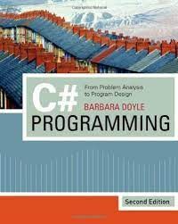 C# Programming : From Problem Analysis to Program Design