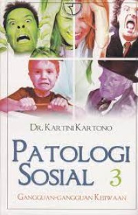 Patologi Sosial 3 : Gangguan-Gangguan Kejiwaan