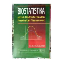 Biostatistika : Untuk Kedokteran dan Kesehatan Masyarakat