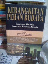 Kebangkitan Peran Budaya : Bagaimana Nilai-Nilai Membentuk Kemajuan Manusia