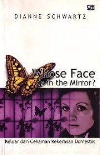Whose Face is in the Mirror : Keluar Dari Cekaman Kekerasan Domestik