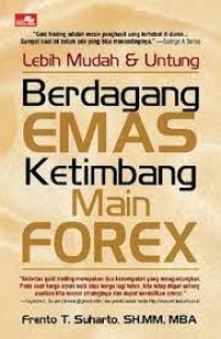 Lebih Mudah & Untung Berdagang Emas Ketimbang Main Forex