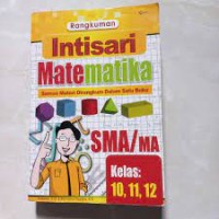 Rangkuman Intisari Matematika : Semua Materi Dirangkum Dalam Satu Buku
