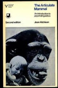The Articulate Mammal : an Introduction to Psycholinguistics