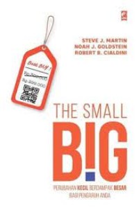 The Small Big : Perubahan Kecil Berdampak Besar Bagi Pengaruh Anda
