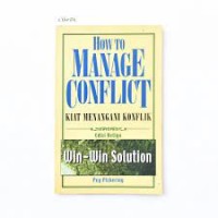 How to Manage Conflict : Kiat Menangani Konflik
