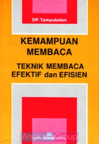 Kemampuan Membaca : Teknik Membaca Efektif dan Efisien