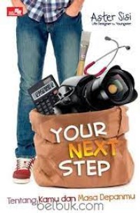 Your Next Step : Tentang Kamu dan Masa Depanmu