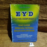 EYD (Ejaan Yang Disempurnakan) : Kunci Sukses Berbahasa Indonesia Dengan Baik dan Benar