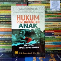 Hukum Perlindungan Anak : Perspektif Maqashid Al-Syariah