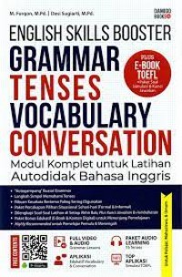 English Skills Booster Grammar Tenses Vocabulary Conversation : Modul Komplet Untuk Latihan Autodidak Bahasa Inggris
