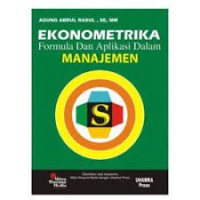 Ekonometrika : Formula dan Aplikasi Dalam Manajemen