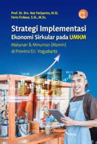 Strategi Implementasi Ekonomi Sirkular Pada UMKM : Makanan & Minuman (Mamin) di Provinsi D.I Yogyakarta