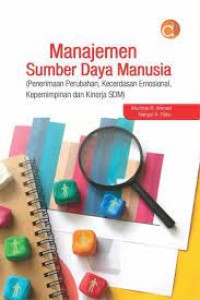Manajemen Sumber Daya Manusia : Penerimaan Perubahan, Kecerdasan Emosional, Kepemimpinan dan Kinerja SDM