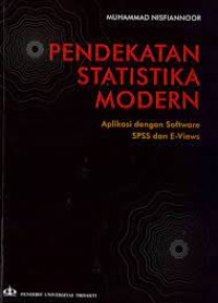 Pendekatan Statistika Modern : Aplikasi Dengan Software SPSS dan E-Views