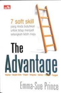 The Advantage : 7 Soft Skill yang Anda Butuhkan untuk Tetap Menjadi Selangkah Lebih Maju