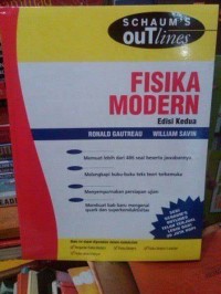 Schaum`s Outline Teori dan Soal-Soal Fisika Modern = Schaum`s Outline of Theory and Problems of