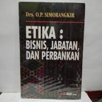 Etika : Bisnis, Jabatan dan Perbankan