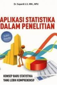Aplikasi Statistika Dalam Penelitian : Konsep Statistika Yang Lebih Komprehensif