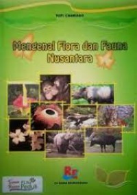 Mengenal Flora dan Fauna Nusantara