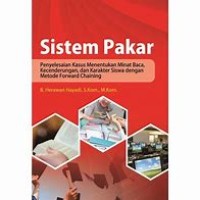Sistem Pakar : Penyelesaian Kasus Menentukan Minat Baca, Kecenderungan, dan Karakter Siswa Dengan Metode Forward Chaining