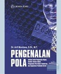 Pengenalan Pola : Aplikasi Untuk Pengenalan Wajah, Analisis Tekstur Obyek, Pengenalan Plat Motor Kendaraan dan Segmentasi Pembuluh Darah