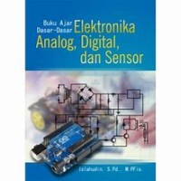 Buku Ajar Dasar-Dasar Elektronika Analog, Digital, dan Sensor