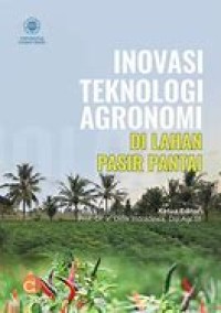 Inovasi Teknologi Agronomi di Lahan Pasir Pantai