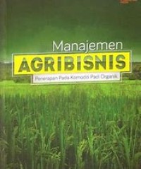 Manajemen Agribisnis : Penerapan Pada Komoditi Padi Organik
