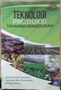 Teknologi Produksi Tanaman Perkebunan