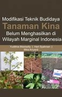 Modifikasi Teknik Budidaya Tanaman Kina : Belum Menghasilkan di Wilayah Marginal Indonesia