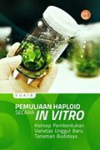 Pemuliaan Haploid Secara in Vitro : Konsep Pembentukan Varietas Unggul Baru Tanaman Budidaya