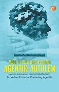 Model Konseling Pribadi Agentik- Autolem : Agentic Autonomous Learning Modification Teori dan Prosedur Konseling Agentik