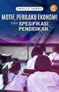 Motif, Perilaku Ekonomi dan Spesifikasi Pendidikan