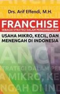 Franchise Sebagai Strategi Dalam Pengembangan Usaha Mikro, Kecil, dan Menengah di Indonesia
