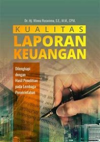 Kualitas Laporan Keuangan : Dilengkapi Dengan Hasil Penelitian Pada Lembaga Pemerintahan