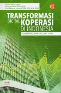 Transformasi Digital Koperasi di Indonesia : Dalam Mewujudkan Daya Saing Global