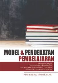 Model & Pendekatan Pembelajaran : Dilengkapi dengan Contoh Perangkat Pembelajaran dan Instrumen Penilaian untuk Ditetapkan dalam Proses Pembelajaran di Kelas