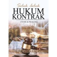 Seluk-Beluk Hukum Kontrak : Teori & Praktik