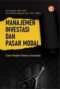 Manajemen Investasi dan Pasar Modal : Cara Mudah Paham Investasi
