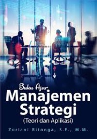 Buku Ajar Manajemen Strategi : Teori dan Aplikasi